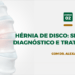 Capa podcast Hora da Coluna - 02 Hérnia de disco - sintomas, diagnóstico e tratamento - julho - 2020 - Dr. Alexandre Elias