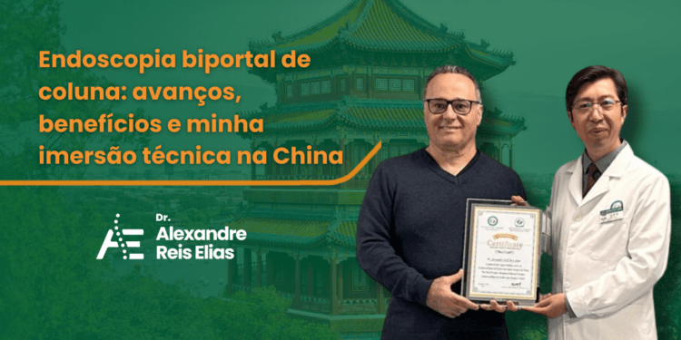 Endoscopia biportal de coluna: avanços, benefícios e minha imersão técnica na China