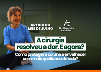 Como preservar a saúde da coluna após a cirurgia 4 hábitos para ter um envelhecimento mais saudável - Dr. Alexandre Elias