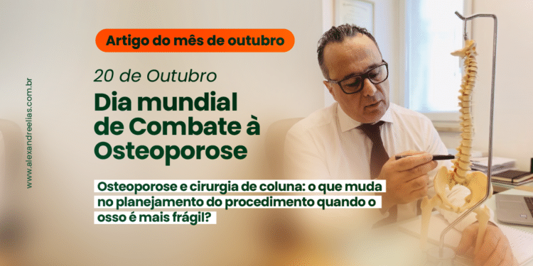Osteoporose e cirurgia de coluna: o que muda no planejamento do procedimento quando o osso é mais frágil?